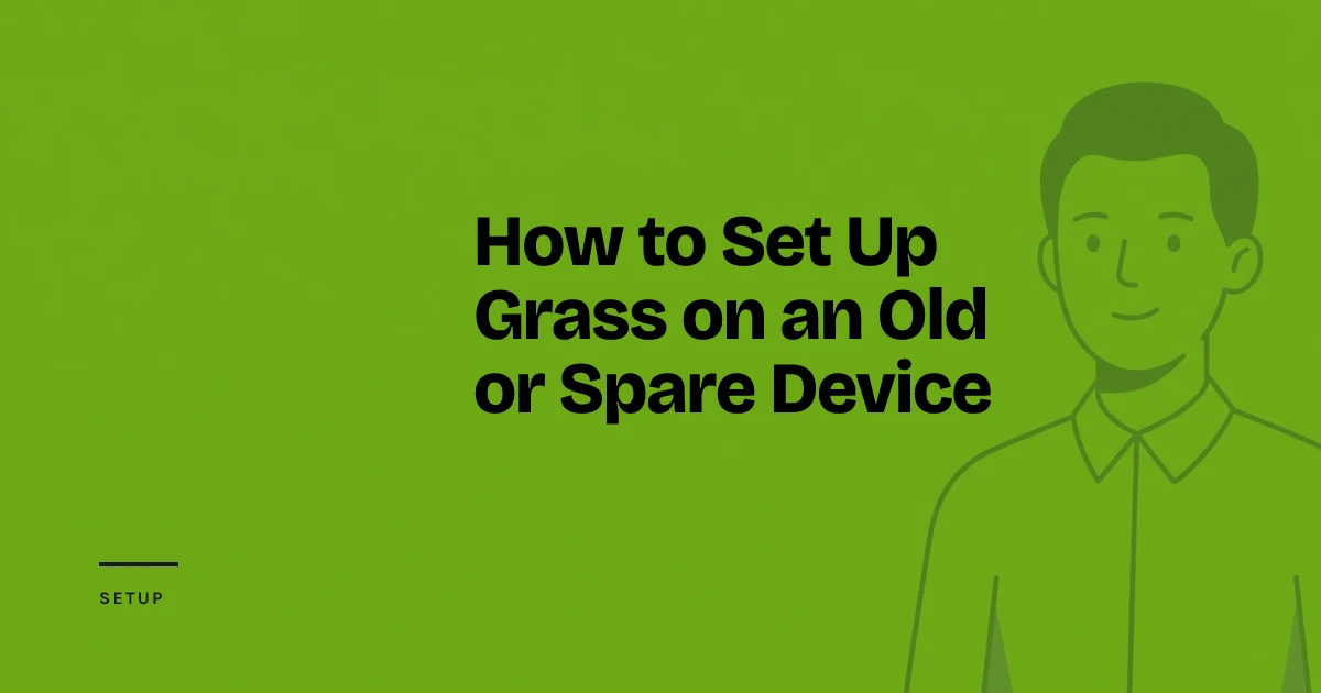 Turn an Old Laptop or Phone Into a Grass Node