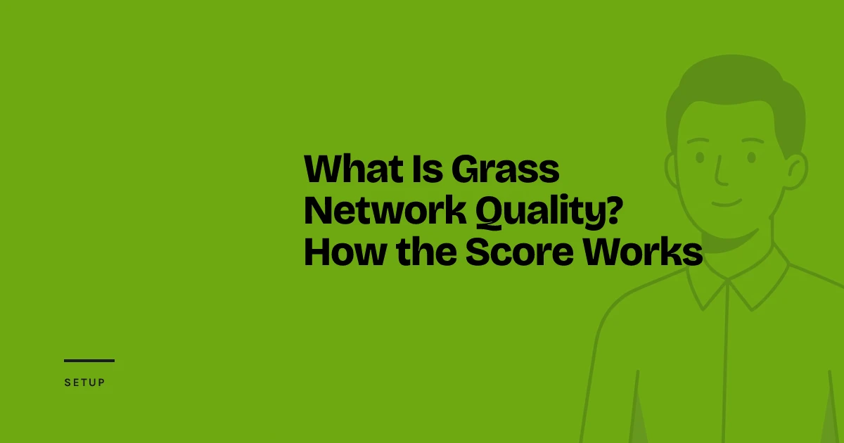 What Is Grass Network Quality? How the Score Works