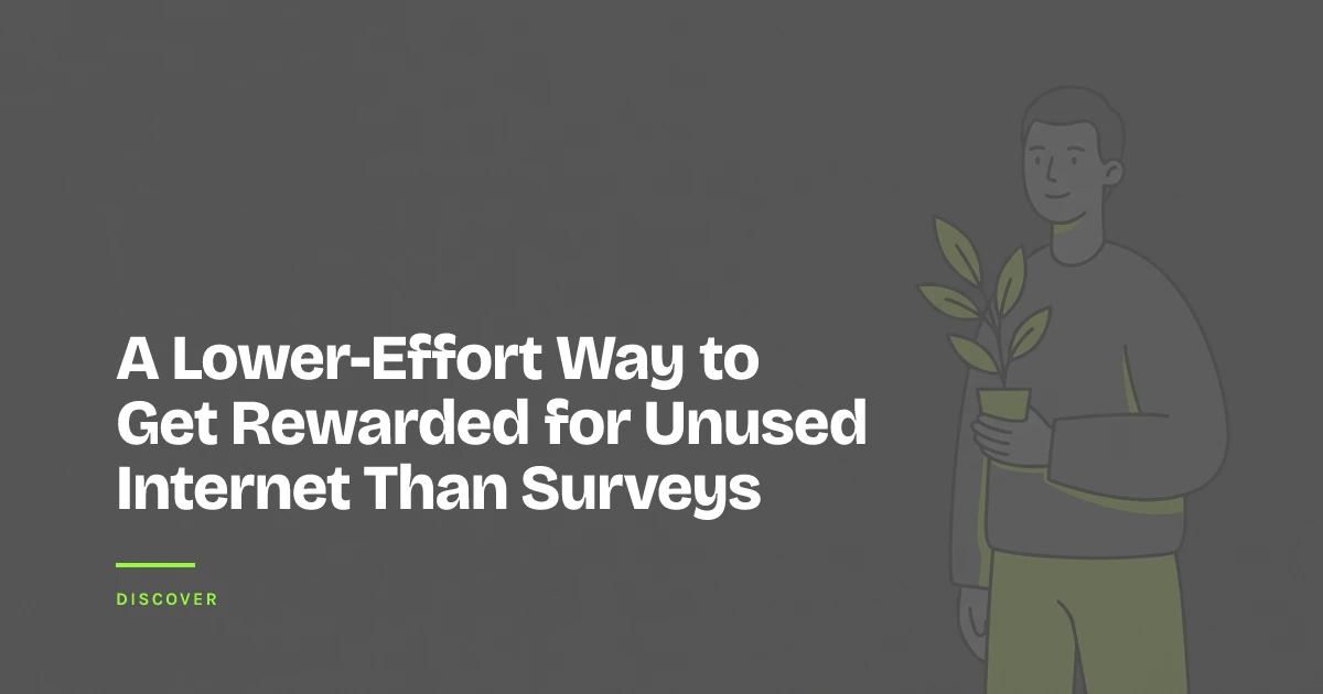 A Lower-Effort Way to Get Rewarded for Unused Internet Than Surveys
